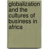 Globalization and the Cultures of Business in Africa by Scott D. Taylor