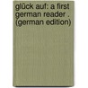 Glück Auf: A First German Reader . (German Edition) by Müller Margarethe