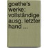 Goethe's Werke: Vollständige Ausg. Letzter Hand ...