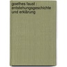 Goethes Faust : Entstehungsgeschichte und Erklärung by Minor