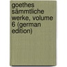 Goethes Sämmtliche Werke, Volume 6 (German Edition) by Goedeke Karl