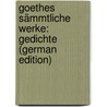 Goethes Sämmtliche Werke: Gedichte (German Edition) door Goedeke Karl