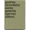 Goethes Sämmtliche Werke: Gedichte (German Edition) by Goedeke Karl
