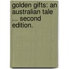 Golden Gifts: an Australian tale ... Second edition. by Maud Franc