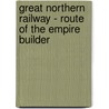 Great Northern Railway - Route of the Empire Builder door John Kelly