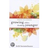 Growing Older, Thinking Younger: Ministry to Boomers by Keith A. Haemmelmann