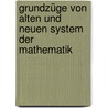 Grundzüge Von Alten Und Neuen System Der Mathematik by Johann Friedrich Christian Werneburg