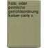 Hals- Oder Peinliche Gerichtsordnung Kaiser Carls V.