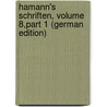 Hamann's Schriften, Volume 8,part 1 (German Edition) door Georg Hamann Johann