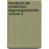 Handbuch Der Christlichen Dogmengeschichte, Volume 4 by Wilhelm Munscher