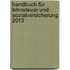 Handbuch für Lohnsteuer und Sozialversicherung 2013