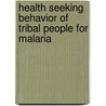 Health Seeking Behavior of Tribal People for Malaria door Pitamber Soren
