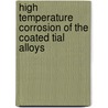 High Temperature Corrosion of the Coated TiAl Alloys by Tomasz Dudziak