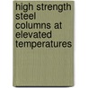 High strength steel columns at elevated temperatures door Ju Chen