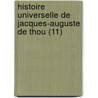 Histoire Universelle de Jacques-Auguste de Thou (11) door Jacques-Auguste De Thou