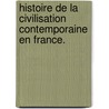 Histoire de la Civilisation contemporaine en France. by Alfred Nicolas Rambaud