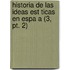 Historia De Las Ideas Est Ticas En Espa A (3, Pt. 2)