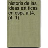 Historia De Las Ideas Est Ticas En Espa A (4, Pt. 1) by Libros Grupo