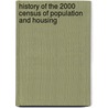 History of the 2000 Census of Population and Housing door William Maury