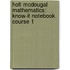 Holt Mcdougal Mathematics: Know-It Notebook Course 1