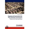 Housing Infrastructure For Self Housing Construction door Demeke Haile Abshir