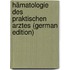 Hämatologie Des Praktischen Arztes (German Edition)