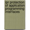 Ipr Protection Of Application Programming Interfaces door Päivi Poikela