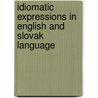 Idiomatic Expressions In English And Slovak Language door Michaela Horniakova