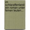 Im Schlaraffenland: Ein Roman Unter Feinen Leuten... by Heinrich Mann