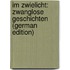 Im Zwielicht: Zwanglose Geschichten (German Edition)