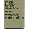 Image Tamper Detection using Reversible Watermarking by Prasad Patil