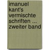 Imanuel Kant's Vermischte Schriften ... Zweiter Band door Immanual Kant