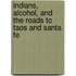 Indians, Alcohol, and the Roads to Taos and Santa Fe