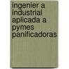 Ingenier a Industrial Aplicada a Pymes Panificadoras by Rocio Vallejos