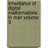 Inheritance of Digital Malformations in Man Volume 3