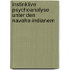 Instinktive Psychoanalyse unter den Navaho-Indianern door Pfister