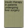Insulin Therapy In Patients Undergoing Liver Surgery door Peter Metrakos