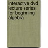 Interactive Dvd Lecture Series For Beginning Algebra by Elayn Martin-Gay