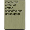 Interactive Effect of Cotton, Seasame and Green Gram by Ejaz Ahmad Khan