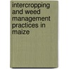 Intercropping And Weed Management Practices In Maize door S.N. Shah