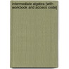 Intermediate Algebra [With Workbook and Access Code] by Margaret L. Lial