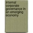 Internal Corporate Governance in an Emerging Economy