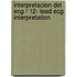 Interpretacion Del Ecg / 12- Lead Ecg Interpretation