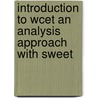 Introduction To Wcet An Analysis Approach With Sweet door Mohammad Nazrul Islam