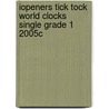 Iopeners Tick Tock World Clocks Single Grade 1 2005c by Lucy Floyd