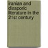Iranian and Diasporic Literature in the 21st Century