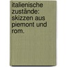 Italienische Zustände: Skizzen aus Piemont und Rom. by Theodor Mundt