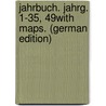 Jahrbuch. Jahrg. 1-35, 49With Maps. (German Edition) by Alpen-Club Schweizer