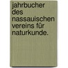 Jahrbucher des Nassauischen Vereins für Naturkunde. door Nassauischer Verein fur Naturkunde