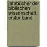 Jahrbücher der biblischen Wissenschaft, Erster Band door Heinrich Ewald